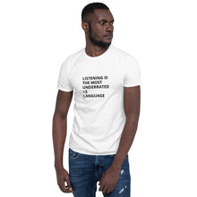 Load image into Gallery viewer, LISTENING IS THE MOST UNDERRATED &lt;3 LANGUAGE - Unisex T-shirt